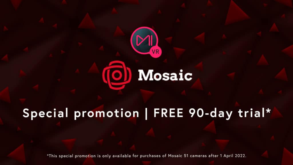 Mosaic and Mistika VR special promo: 90-day free trial of Mistika VR 